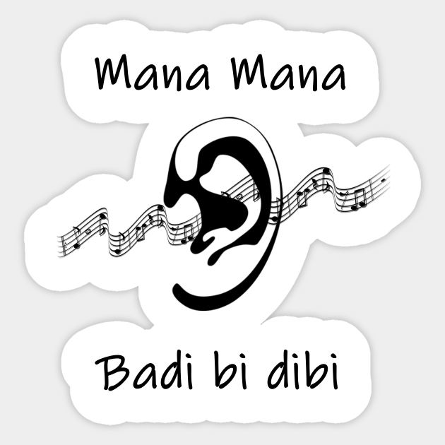 Catchy song Mana Mana Mana Mana Sticker TeePublic